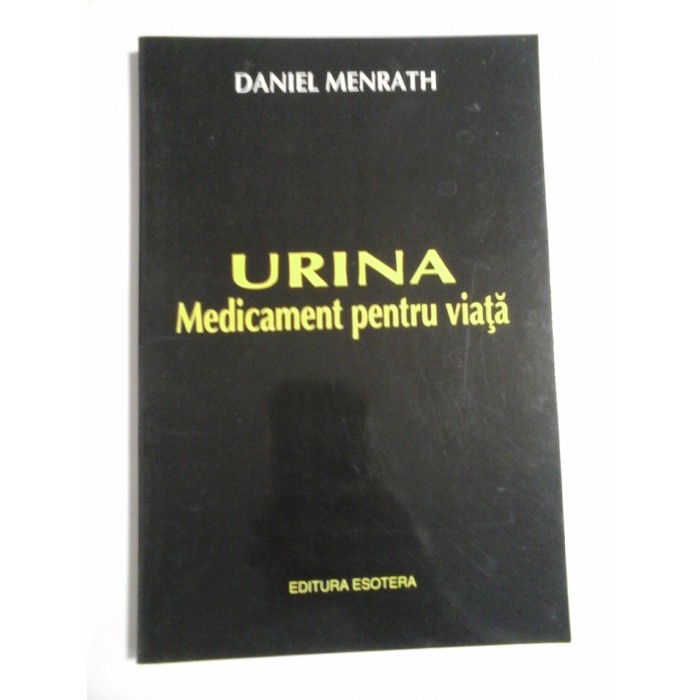 URINA MEDICAMENT PENTRU VIATA  -  DANIEL MENRATH 